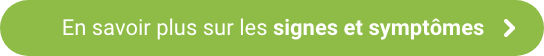 En savoir plus sur les signes et symptômes